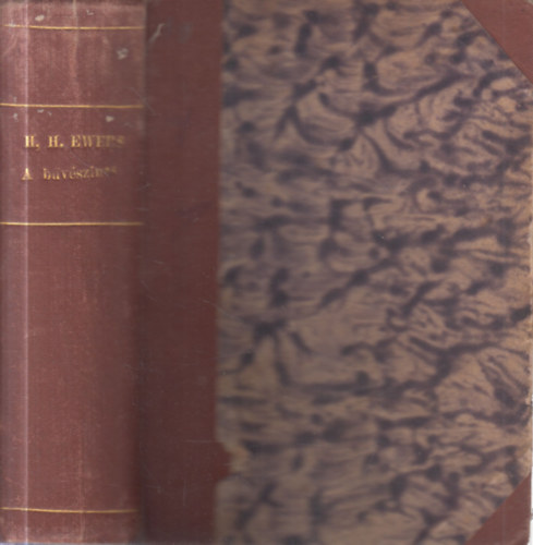 Hanns Heinz Ewers - A b�v�szinas vagy az �rd�g�z�k