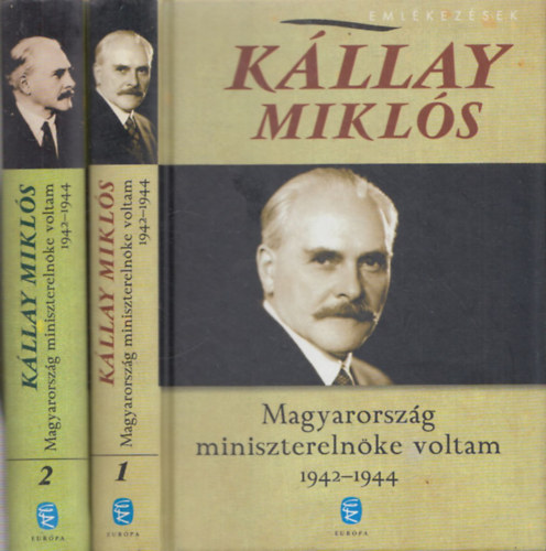 Kllay Mikls - Magyarorszg miniszterelnke voltam 1942-1944 I-II.