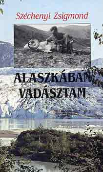 Sz�chenyi Zsigmond - Alaszk�ban vad�sztam