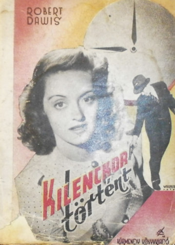 Robert Dawis - Kilenckor történt