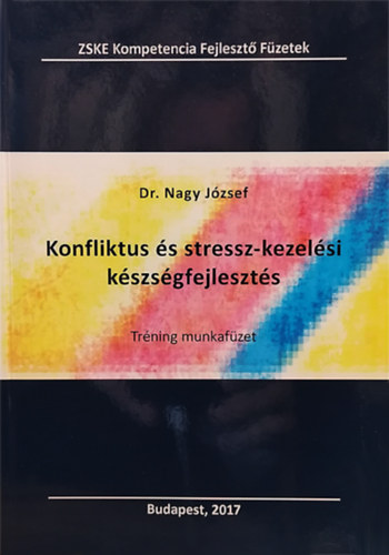 Dr. Nagy Jzsef - Konfliktus s stressz-kezelsi kszsgfejleszts - Trning munkafzet