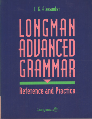 L.G. Alexander, Alexander, Louis Alexander - Longman Advanced Grammar - Reference and Practice