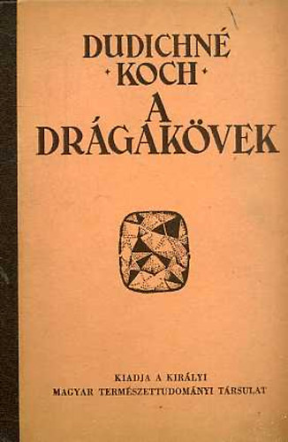Dudichné-Koch - A drágakövek