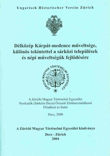 Csihk Gyrgy  (szerkeszt) - Dlkzp Krpt-medence mveltsge, klns tekintettel a srkzi teleplsek s npi mveltsgk fejldsre