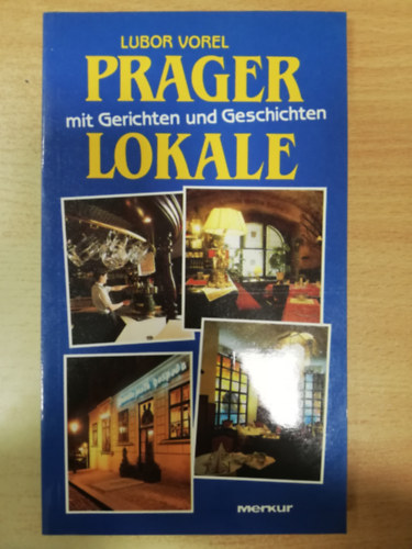 Lubor Vorel - Prager mit Gerichten und Geschichten Lokale
