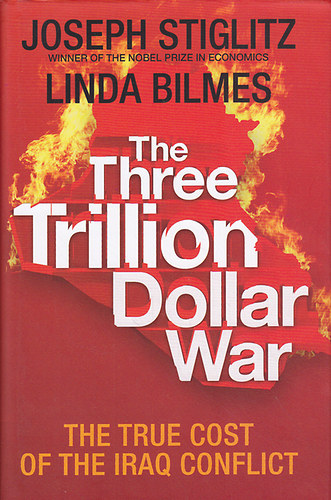 Bilmes, Linda Joseph Stiglitz - The Three Trillion Dollar War