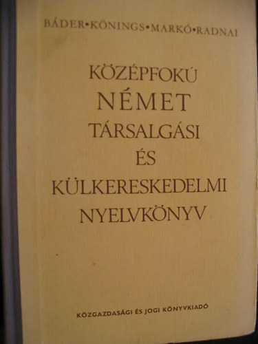 Bder-Knings-Mark-Radnai - Kzpfok nmet trsalgsi s klkereskedelmi nyelvknyv