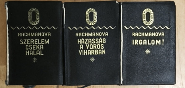 Alexandra Rachmanova - 3db Alexandra Rachmanova reg�ny - H�zass�g a v�r�s viharban, Irgalom, Szerelem, cseka, hal�l