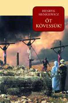 Sienkiewicz Henrik - �t k�vess�k!