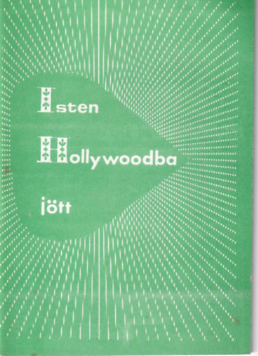 Isten Hollywoodba j�tt