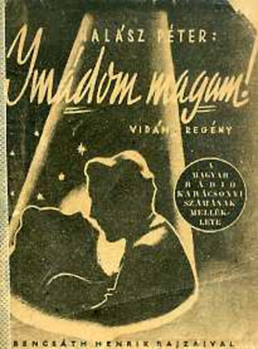 Hal�sz P�ter - Im�dom magam! (Vid�m reg�ny)