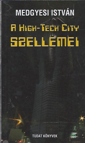 Medgyesi István - A High-Tech City szellemei