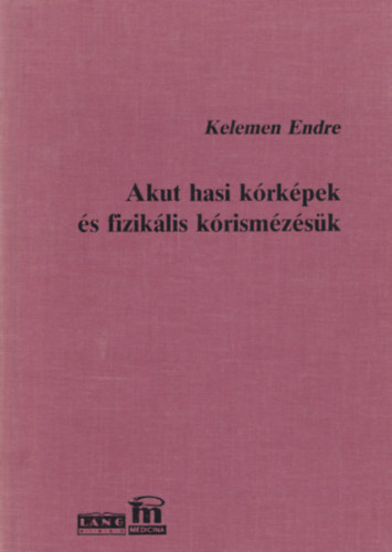 Kelemen Endre - Akut hasi kórképek és fizikális kórismézésük