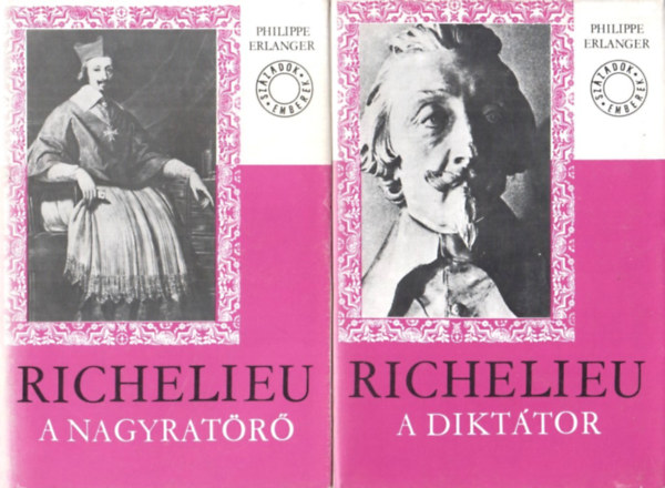 Philippe Erlanger - Richelieu I-II. (A nagyrat�r� - A dikt�tor)
