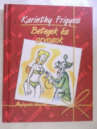 Karinthy Frigyes - Betegek �s orvosok