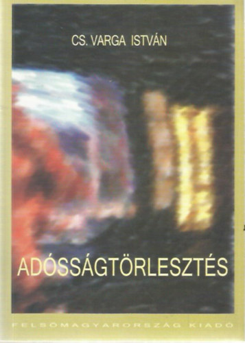 Cs. Varga Istv�n - Ad�ss�gt�rleszt�s