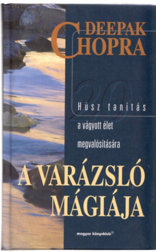 Deepak Chopra - A varázsló mágiája