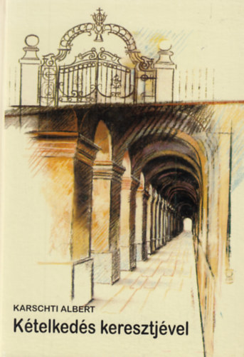 Karschti Albert - K�telked�s keresztj�vel