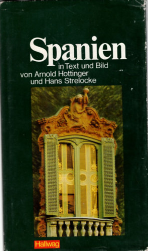 Spanien in Text und Bild von Arnold Hottinger und Hans Strelocke