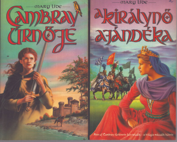 Mary Lide - Ann of Cambray I-II. (Cambray úrnője - A királynő ajándéka)