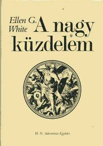 Ellen G. White - A nagy kzdelem