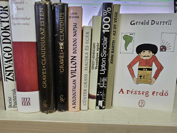 Rita Monaldi & Francesco Sorti, Robert Graves, John Erskine, Gnter Grass, Ernest Hemingway, Upton Sinclair, John Barth, Gerald Durrell Borisz Paszternak - 10db-os regny KNYVMENT AJNLAT: Zsivago doktor+ Imprimatur+ Claudisu, az isten+ En, Claudius+ A boldogtalan Villon boldog napjai+ Macska s egr+ Veszlyes nyr+ 100%+ Az t vge+ A rszeg erd