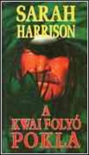 Sarah Harrison - A Kwai foly� pokla