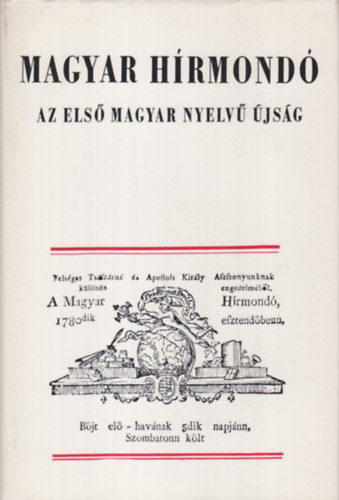 Kkay Gyrgy  (szerk.) - Magyar Hrmond - Az els magyar nyelv jsg (Nemzeti Knyvtr)