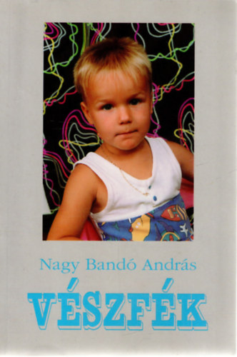 Nagy Band� Andr�s - V�szf�k