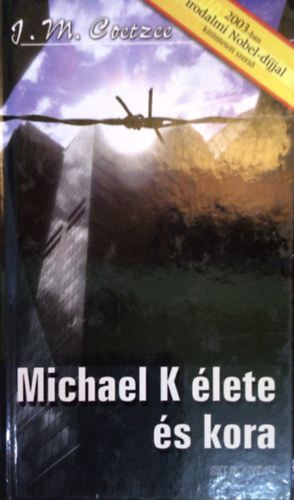 J. M. Coetzee - Michael K lete s kora