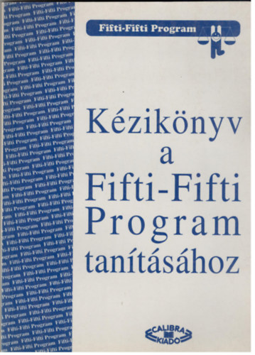 Mtrai Zsuzsa, Szakly Mrta, Kardos Margit, Krpti Andrea - Kziknyv a Fifti-Fifti Program tantshoz