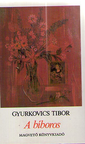 Gyurkovics Tibor - A bboros