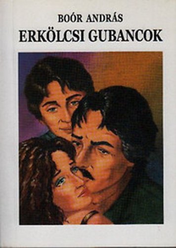 Bo�r Andr�s - Erk�lcsi gubancok (Novell�k a b�neinkr�l)