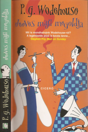 Pelham Grenville Wodehouse - Jeeves majd megoldja