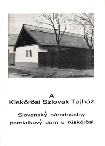 B�rth J�nos  (szerk.) - A Kisk�r�si Szlov�k T�jh�z