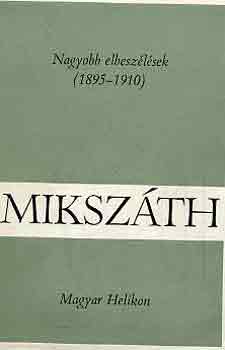Miksz�th K�lm�n - Nagyobb elbesz�l�sek (1895-1910)