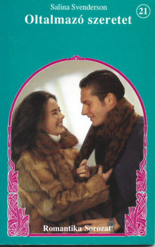 Salina Svenderson - Oltalmazó szeretet (Romantika Sorozat)
