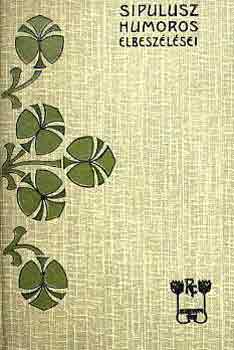 R�kosi Viktor - Sipulusz humoros elbesz�l�sei III.
