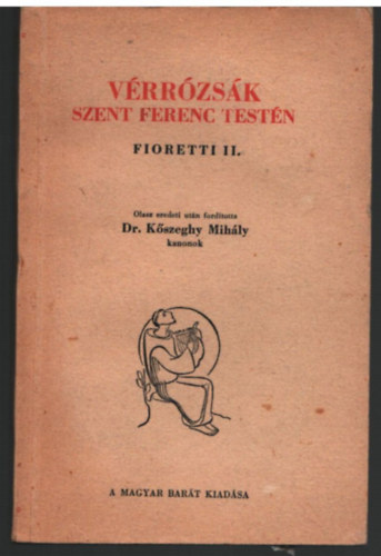 Dr. K�szegi Mih�ly - V�rr�zs�k Szent Ferenc test�n