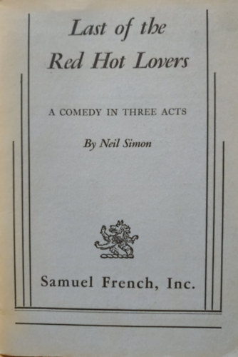 Last of the Red Hot Lovers - A Comedy in Three Acts (Samuel French, Inc.)