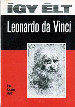 Kar�tson G�bor - �gy �lt Leonardo da Vinci