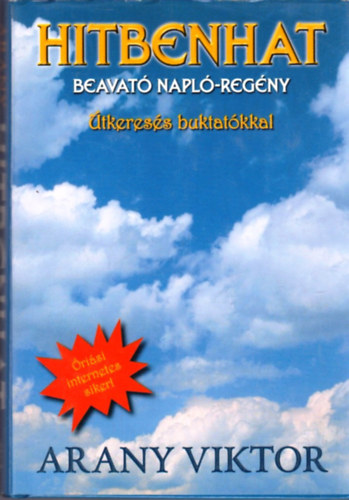 Arany Viktor - Hitbenhat - Beavat� napl�-reg�ny/�tkeres�s buktat�kkal