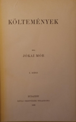Jókai Mór - Költemények I. (Jókai Mór összes művei- Nemzeti kiadás 98.)