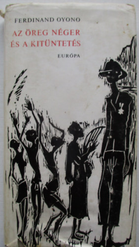 Ferdinand Oyono - Az �reg n�ger �s a kit�ntet�s