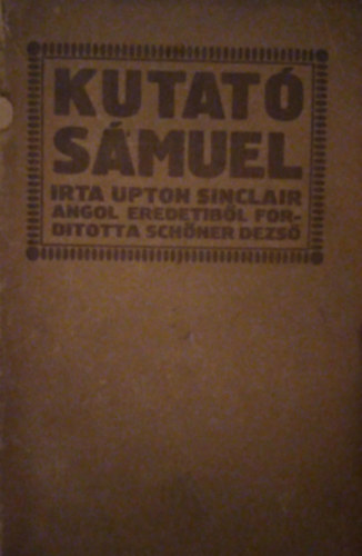 Upton Sinclair - Kutat smuel