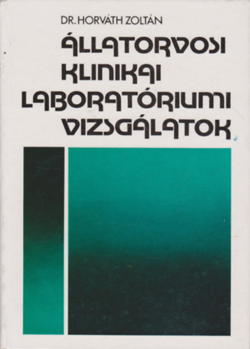 Dr.Horv�th Zolt�n - �llatorvosi klinikai laborat�riumi vizsg�latok