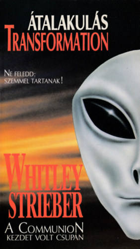 Whitley Strieber - �talakul�s (Transformation) - Ne feledd: Szemmel tartanak!