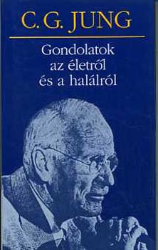 C.G.Jung - Gondolatok az �letr�l �s a hal�lr�l