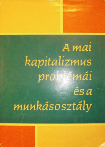 A. M. Rumjancev A. A. Arzumanjan - A mai kapitalizmus problmi s a munksosztly