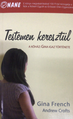 Andrew Crofts Gina French - Testemen keresztl (A khz: Gina igaz trtnete)